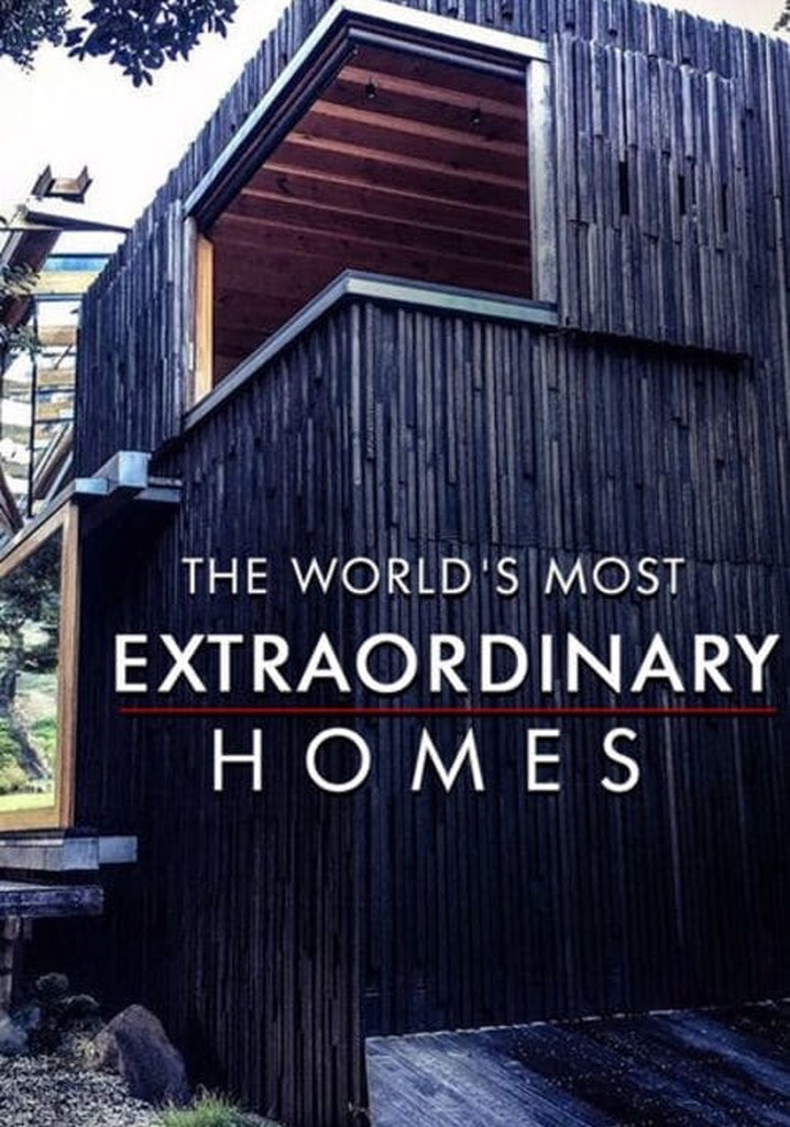 The World's Most Extraordinary Homes streaming